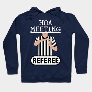 HOA Meeting Referee Time Out Home Owners Association Hoodie